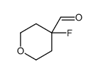 4-fluorotetrahydro-2H-pyran-4-carbaldehyde